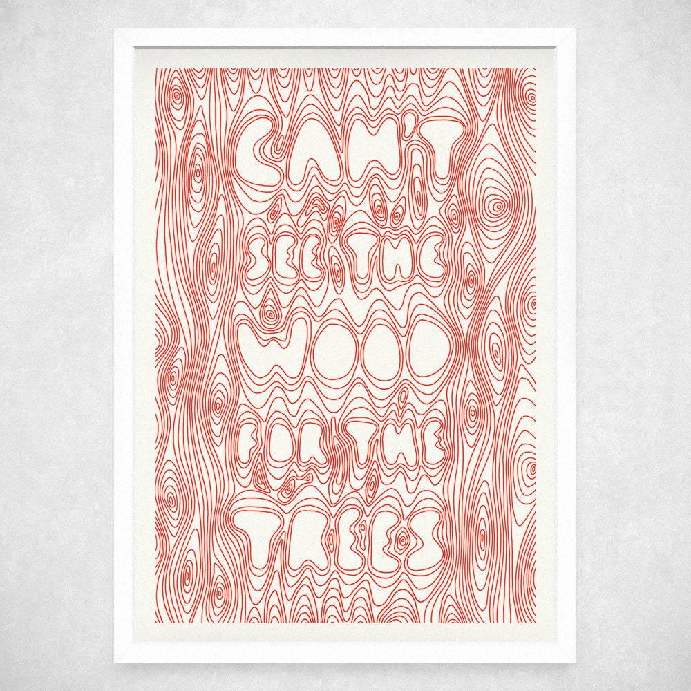 Can't See The Trees For The Wood - A3 Art Print - risograph, typographic print, hand lettering, typographical art, wall art, wall decor