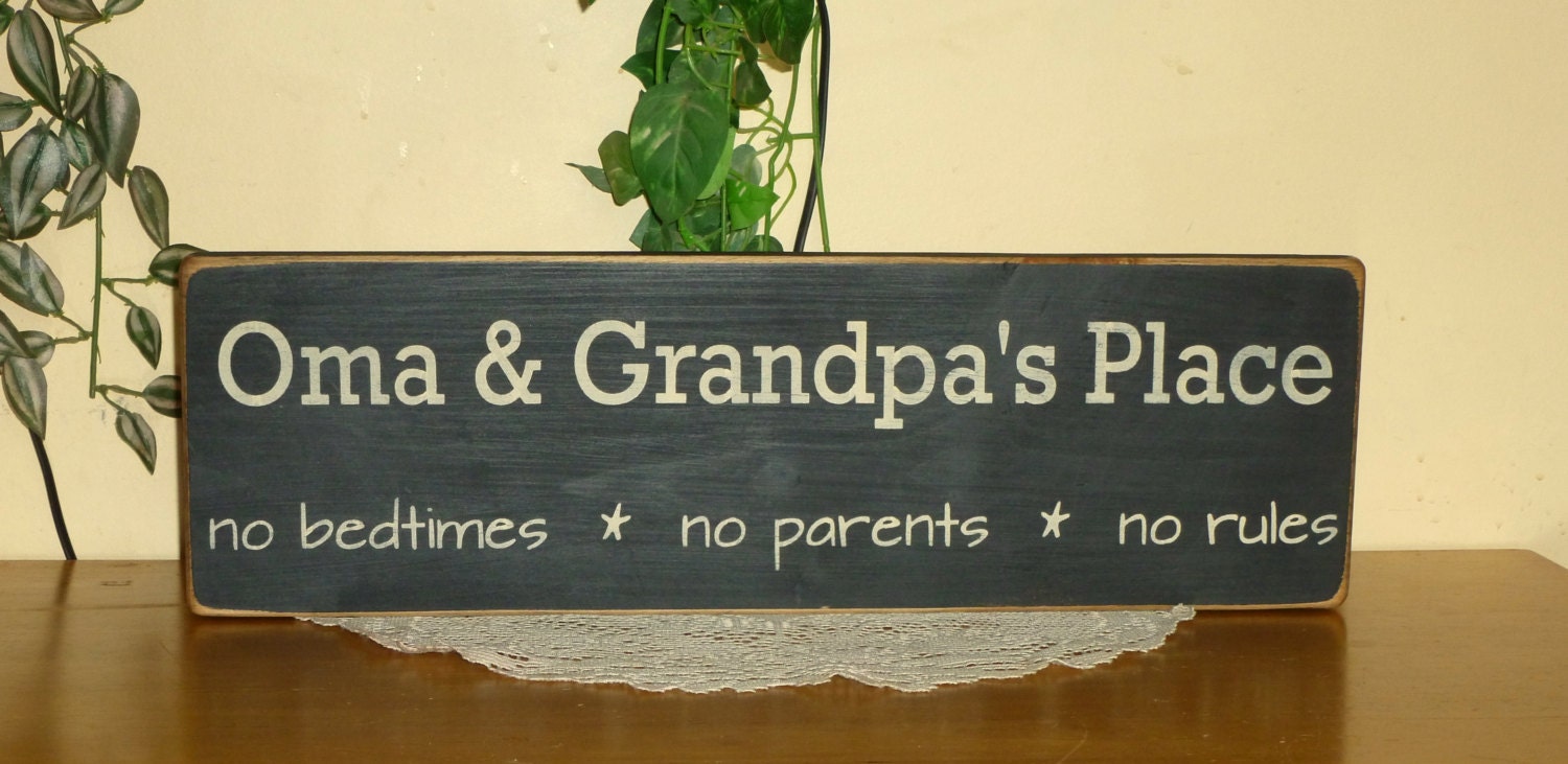 Prim "Oma & Grandpa's Place - no bedtimes no parents no rules" Primitive Country wooden sign - your color choice