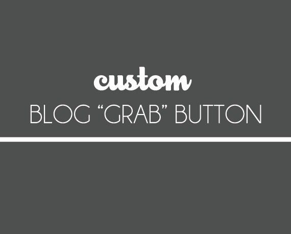 Custom Blog Grab Button