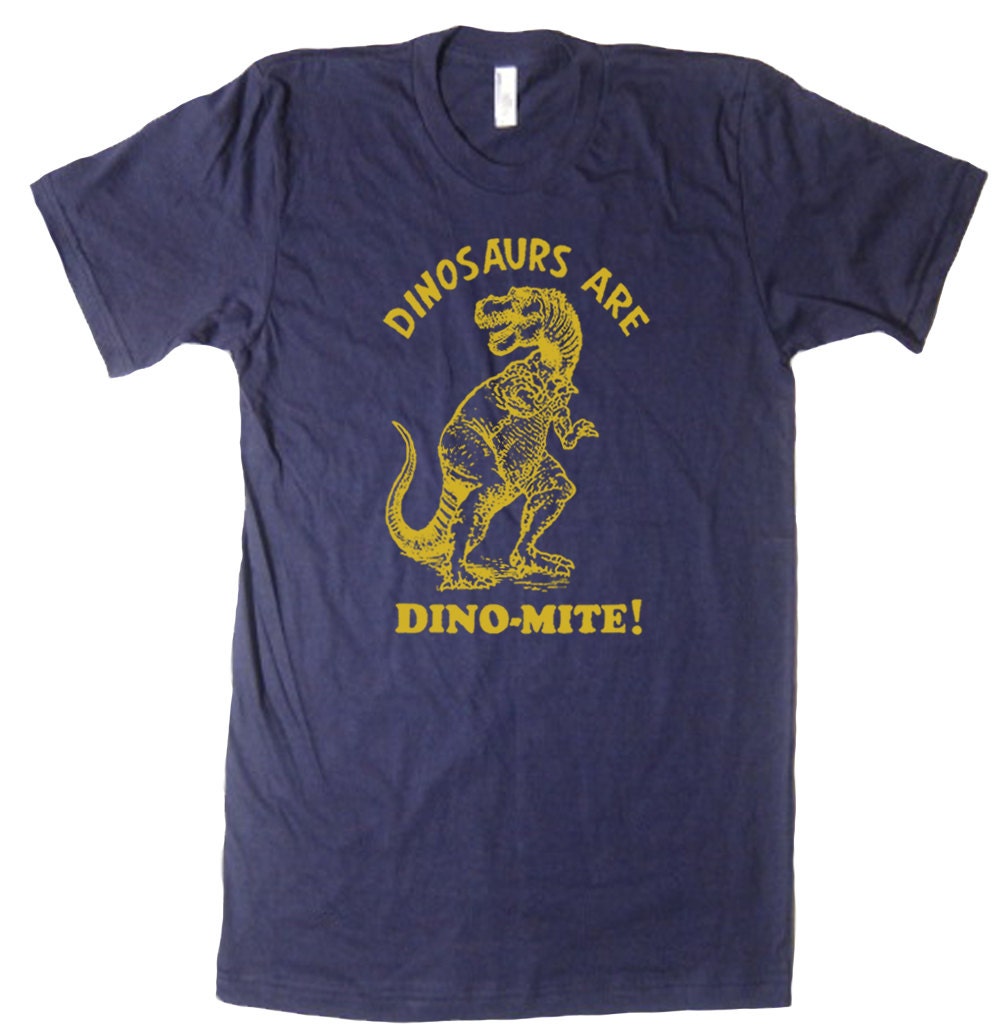 Mens Dinosaurs Are Dinomite T Rex Funny T Shirt - American Apparel Tshirt - XS S M L XL and XXL (28 Color Options)