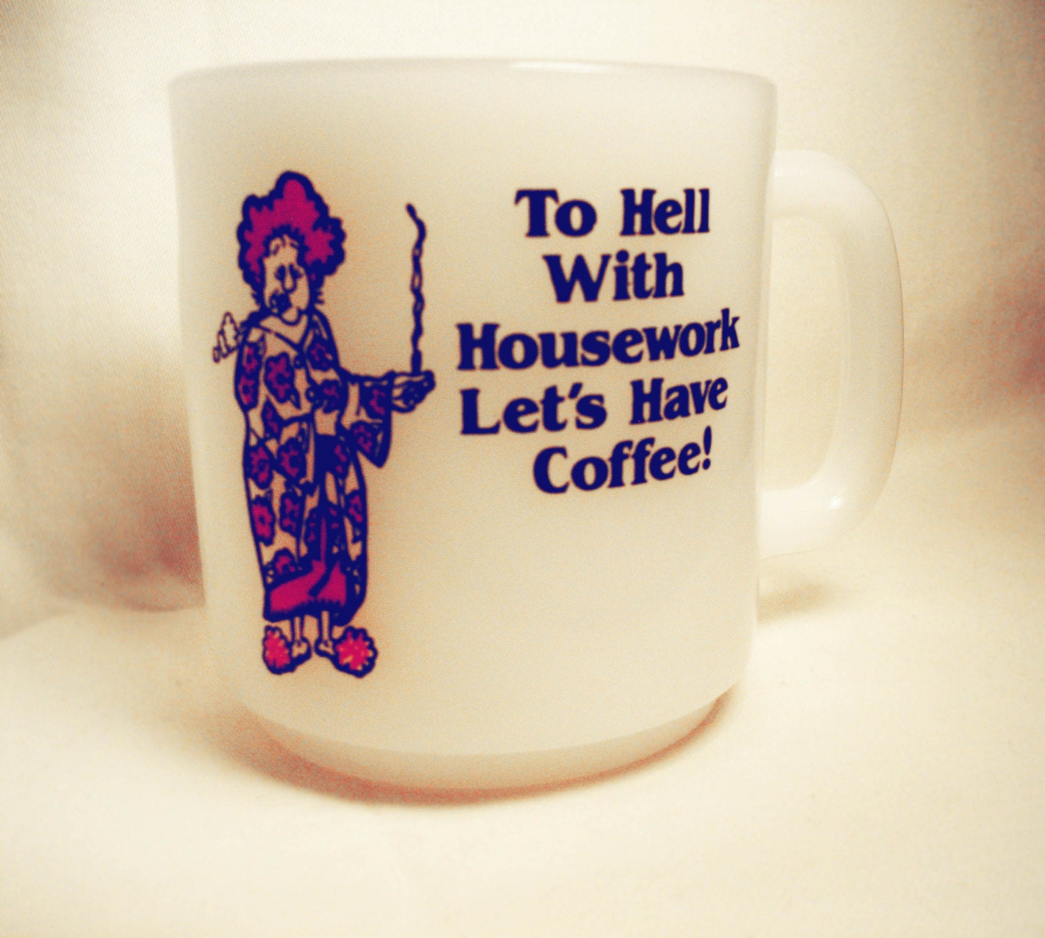Vintage 1978 Glasbake milk glass coffee or tea mug - "To hell with housework, let's have coffee"