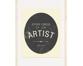 Every Child is an Artist - Quote by Pablo Picasso 8x10 Art Print