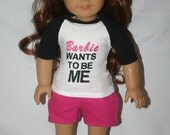 Barbie wants to be me outfit for your 18 inch american girl or similar doll shirt, shorts, and hairbow