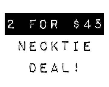 SALE: Neckties - 2 For Deal