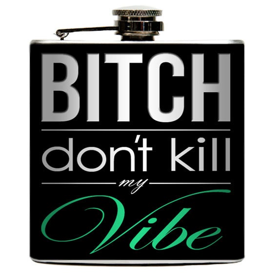 The Vibe Killer Liquid Drinking Flask Gift 6oz. Color Choice Funny Flask Dont Kill My Vibe Birthday