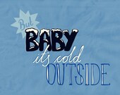 Baby, It's Cold Outside - 4x6 inch Matte Photographic Lyrical Print