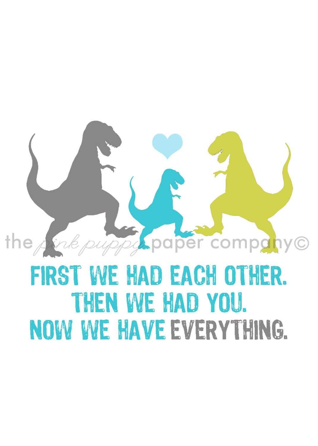 Now We Have Everything T-Rex Family 5x7 art print (you choose colors)