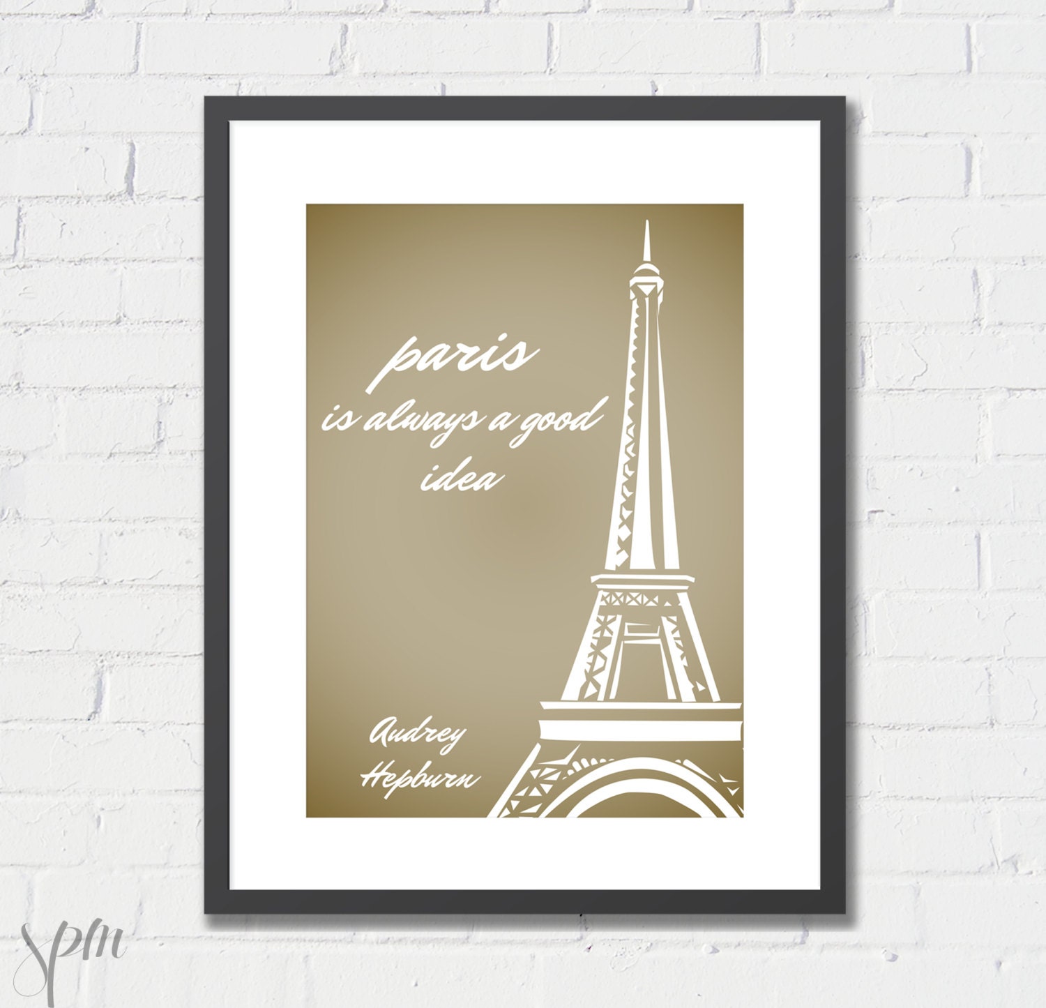Art Print Paris Is Always A Good Idea (Fawn) 8x10 or A4