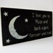 Hand Painted Wooden Black Primitive Sign, "I love you to Pluto and back again, forever and ever."