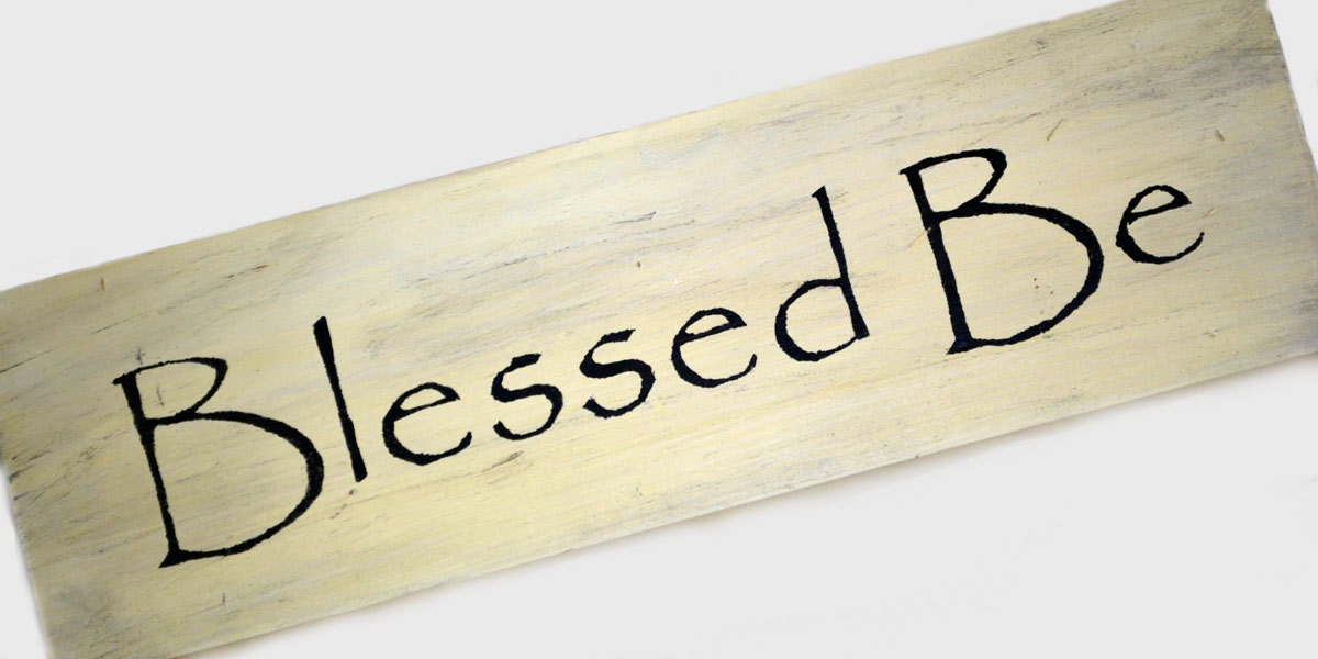 Blessed Be, Sign - Wood, Handmade, Primitive, Shabby, Distressed