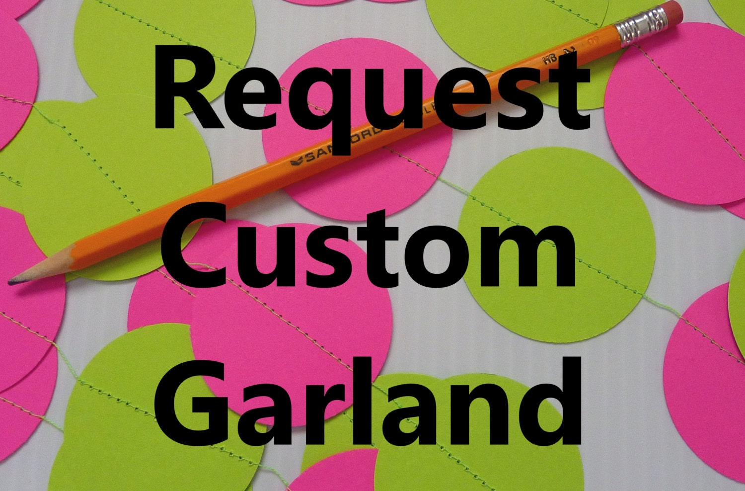 REQUEST CUSTOM GARLAND