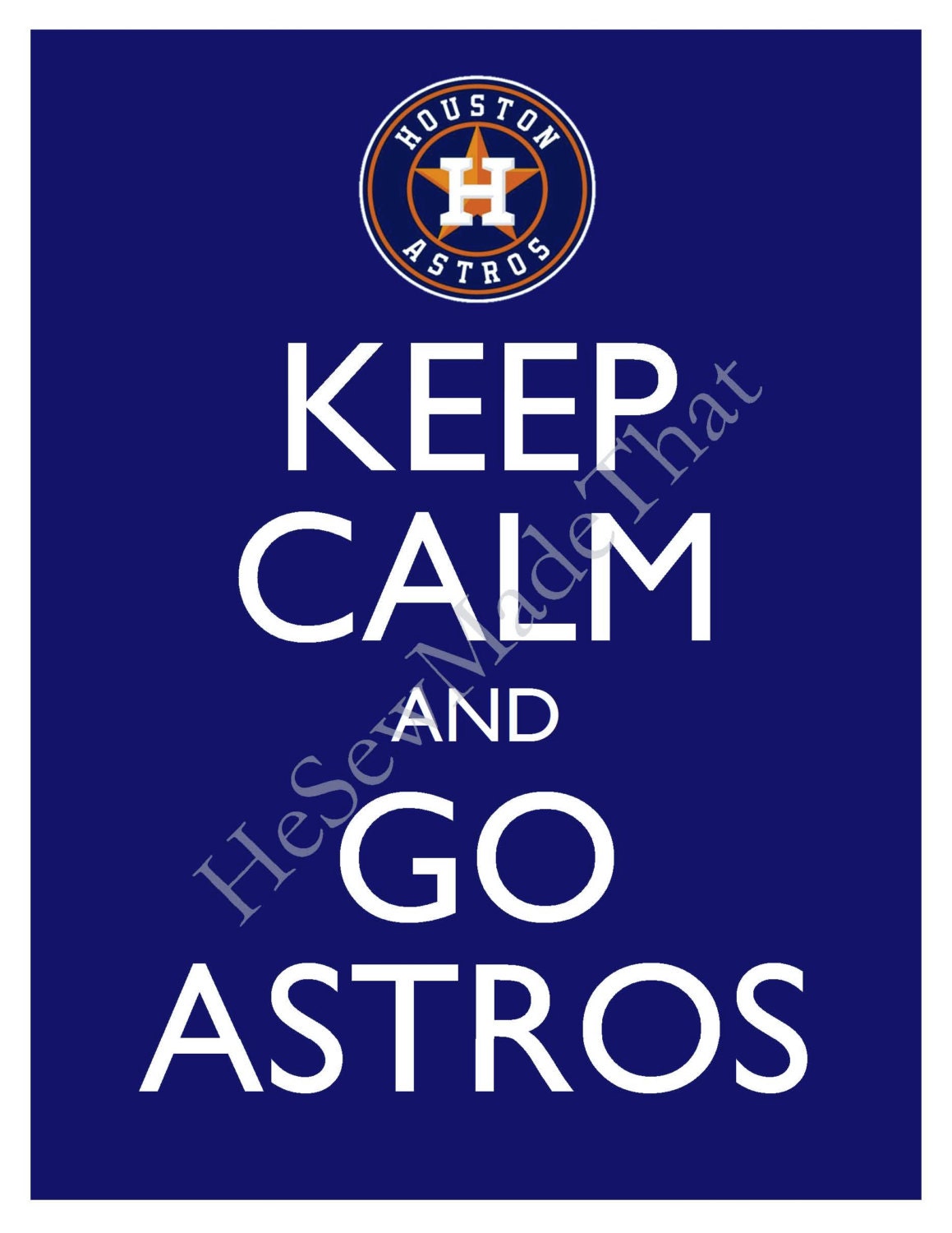 Keep Calm and Go Astros 8x10 Glossy Print BUY 2 GET 1 FREE