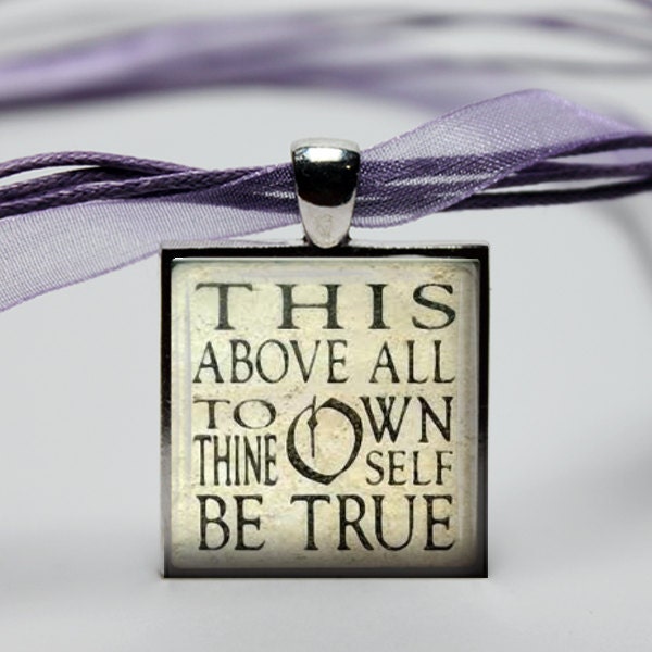 glass tile necklace pendant To Thine Own Self Be True shakespeare quote 25mm women librarian gifts