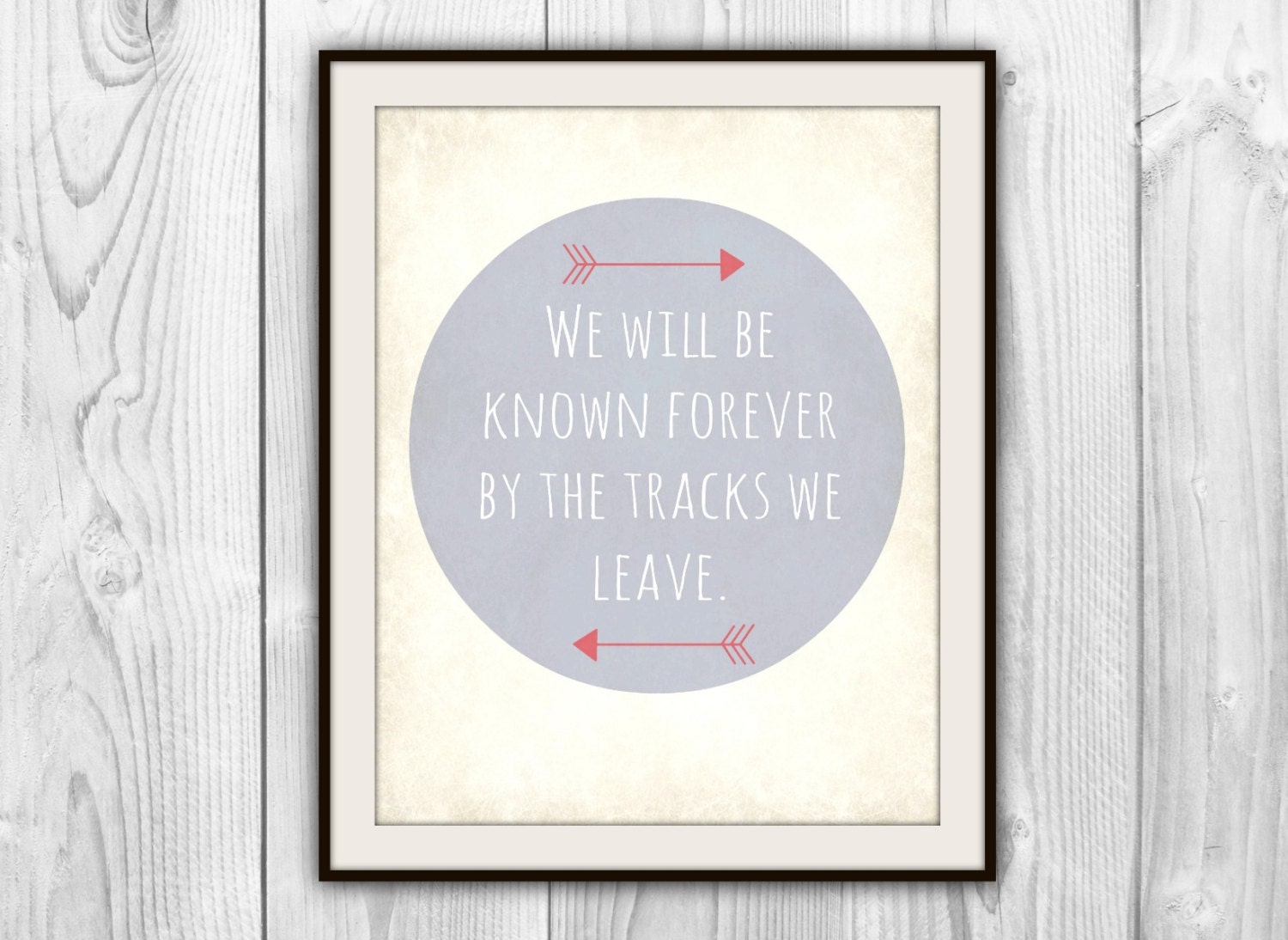 Native American Proverb Art Print - Tribal Quote Wisdom - We Will Be Known by the Tracks We Leave - Inspirational Motivational Quote