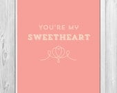 You're My Sweetheart Print - Printable Sign - 8" x 10" Il_170x135