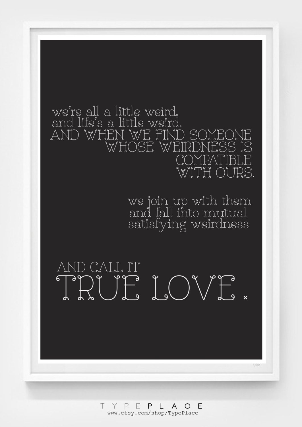 We're All A Little Weird - Dr Seuss -  Typography Poster - Inspirational Quotes/LOVE - A4 / 11.7 x 8.3 inches