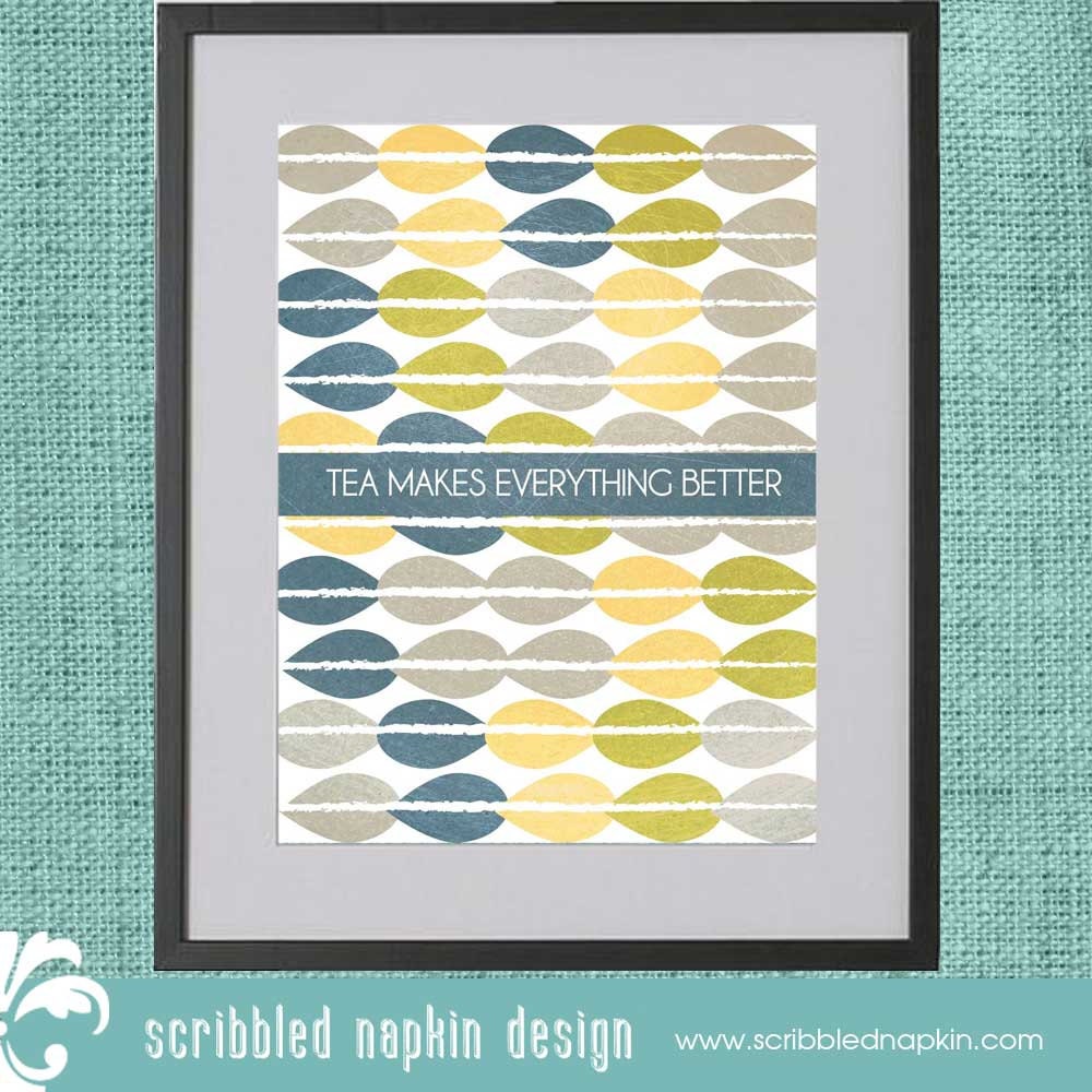 Tea Makes Everything Better Poster - Custom Colors Available - Abstract, Textured, Blue, Green, Yellow