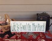 Primitive Wood Sign Life Is Good On The Porch  5.5"x 18" Rustic  Chic Vintage Wedding Shabby HG  Looking Item 138