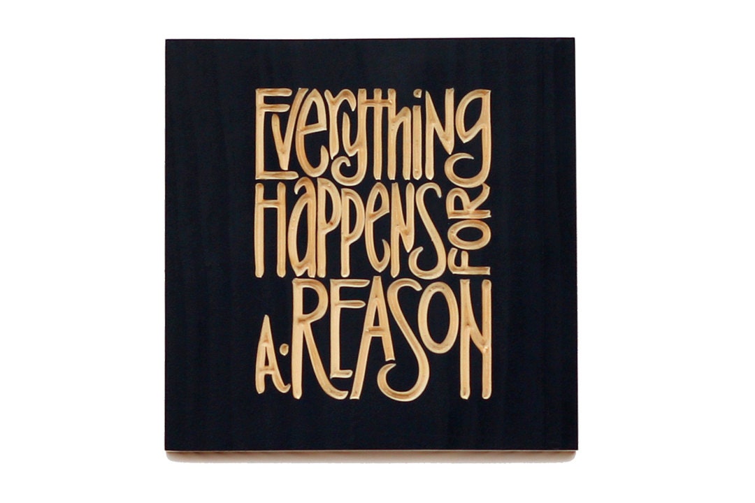 Everything happens for a reason, wall hanging, carved wood sign, home decor.