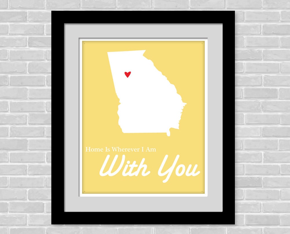 Map Print - Home is wherever I am with you - Georgia - 8 x 10 love art - Personalized Art - Wedding, Anniversary Print