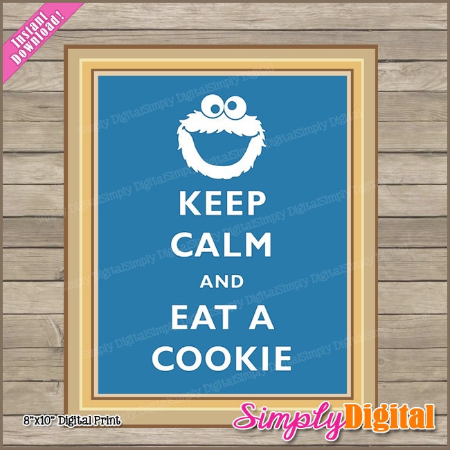INSTANT DOWNLOAD - Keep Calm and Eat A Cookie 8x10 Print - DIY Make Your Own Printable