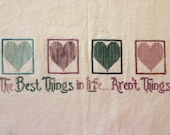 Completed cross stitch ... The Best Things in Life Aren't Things... Waxing Moon Designs ... Handmade Finished