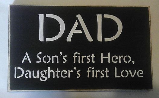 DAD A Son's First Hero, A Daughters First Love Wooden Sign you pick colors Great Fathers Day Gift READY To SHIP