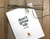 Funny birthday card - don't grow up