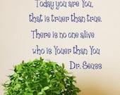 Dr Seuss Wall Decal Word Quotes today you are you that is Truer than true kids room decor and playroom wall art