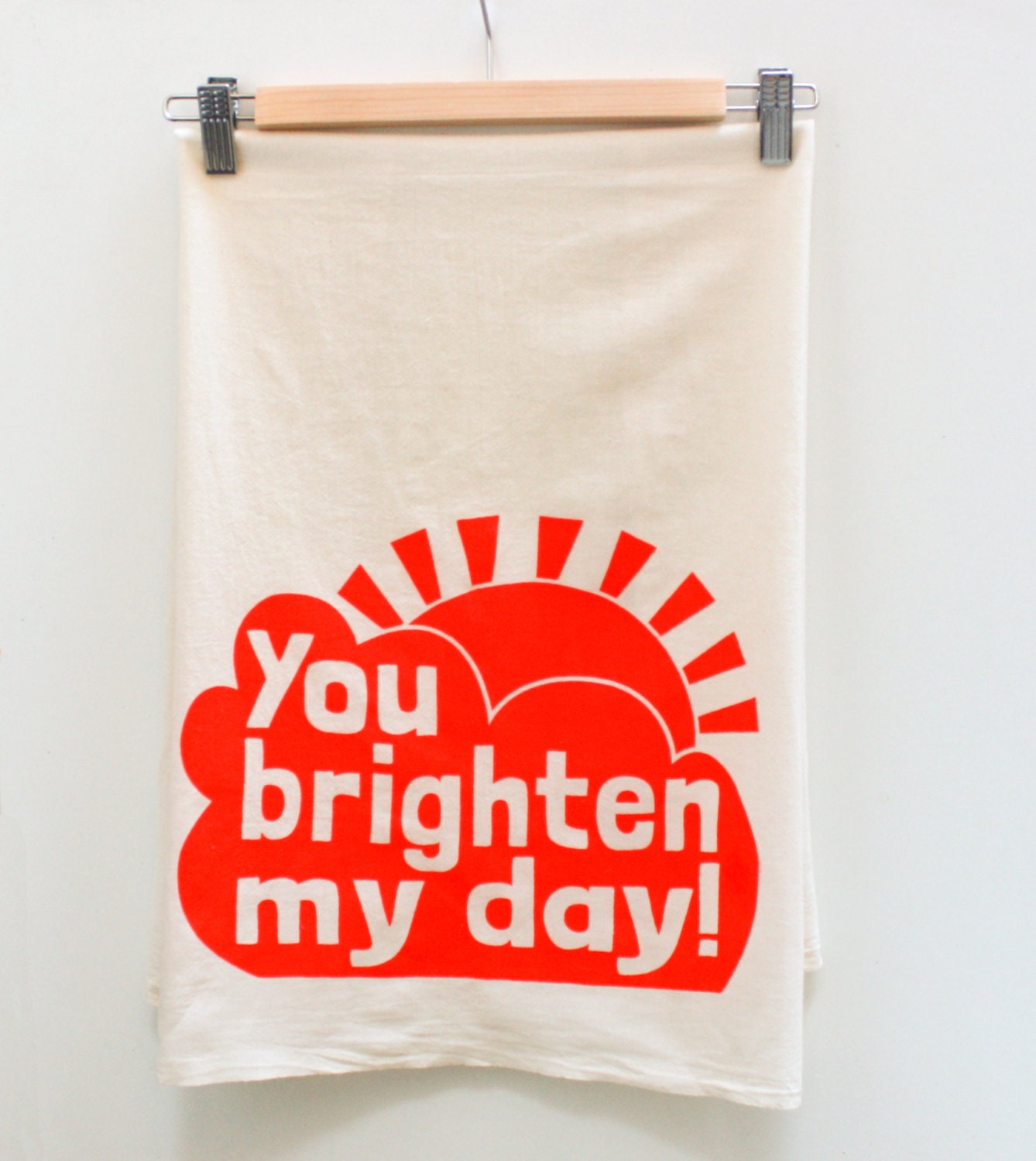 You Brighten My Day - screen printed, organic cotton tea towel, custom colors
