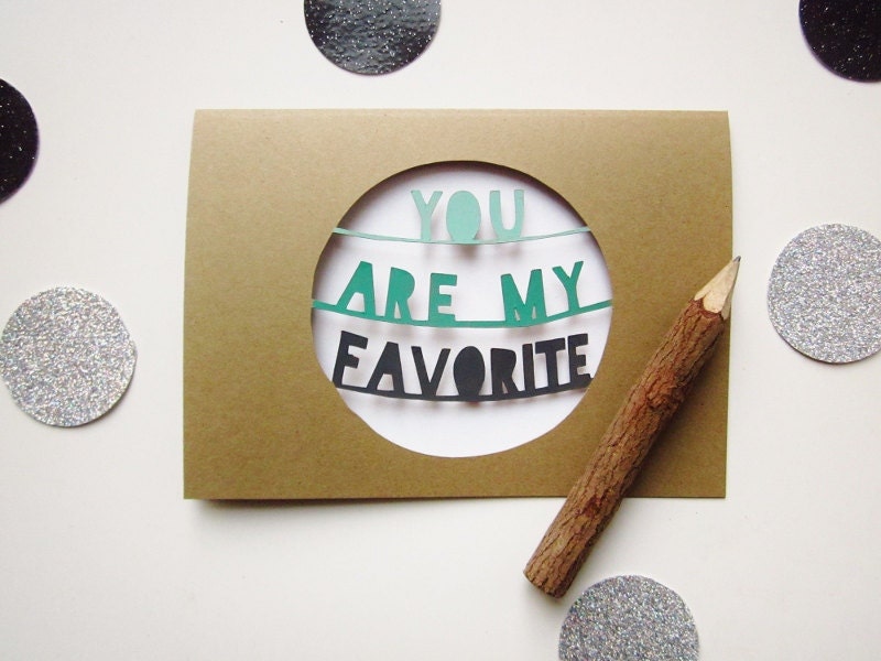 Emerald - You Are My Favorite Card - Painted Papercut Greeting Card