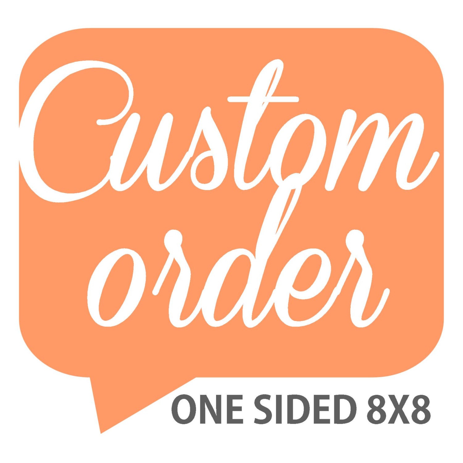 8"x8" One Sided pillow