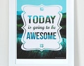 Typography art, inspirational quote, Today is Going to Be Awesome print