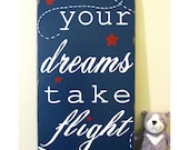 Let Your Dreams Take Flight - Inspirational Quote - Typography Word Art Wood Sign- Beautiful Nursery or Playroom Sign