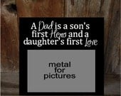 A DAD is a son's first HERO and a daughters first LOVE- wood sign with magnet board home decor Fathers day gift