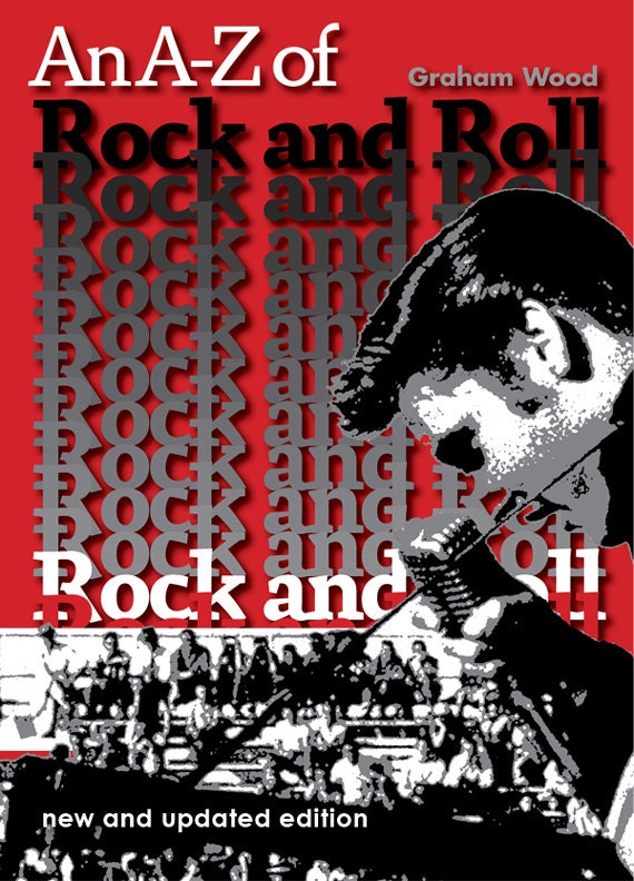 An A-Z of Rock and Roll - New and Updated Edition Graham Wood