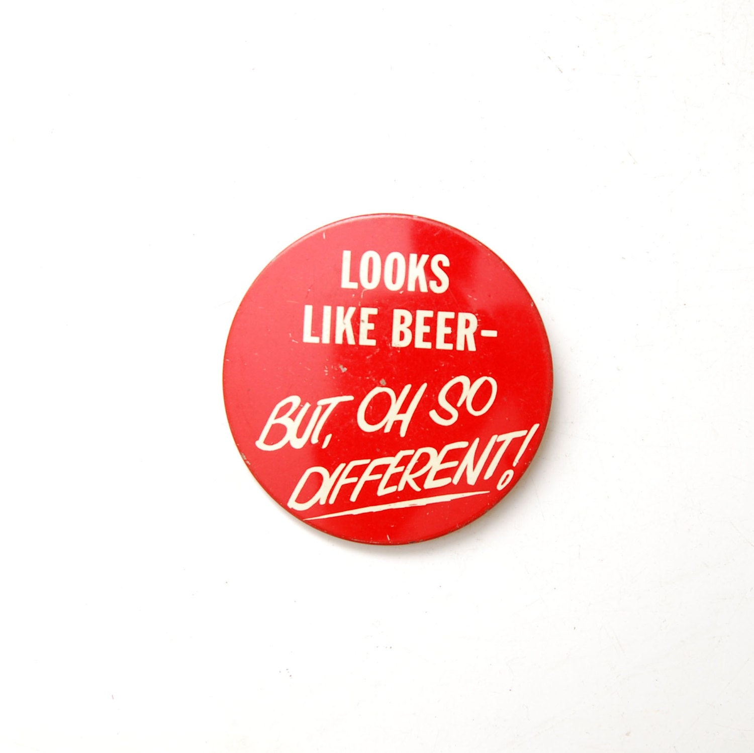 3" Vintage Pin Badge, Looks Like Beer, But Oh So Different