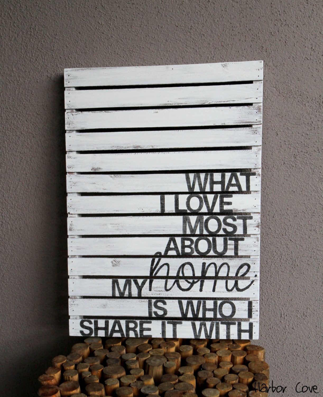 What I Love Most About My Home Is Who I Share It With- Rustic Pallet Wood Sign - HarborCove