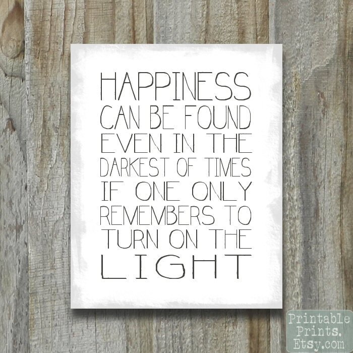 Printable Quote Harry Potter Happiness Can Be Found... Turn On the Light Quote Print Digital File 8x10 11x14 16x20