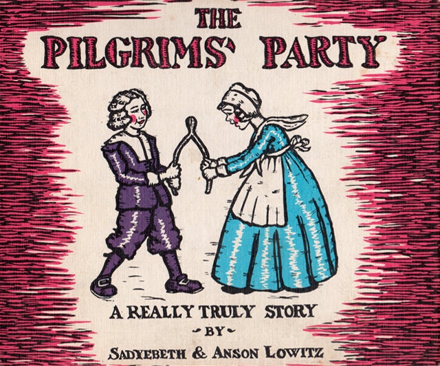 The Pilgrims' Party - A Really Truly Story by Sadyebeth and Anson Lowitz
