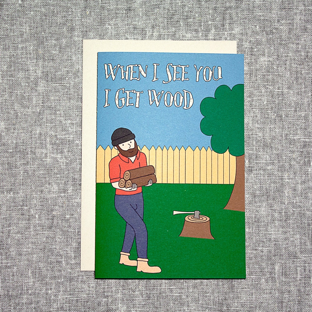 I Get Wood Valentine's Card Lumberjack Man Card