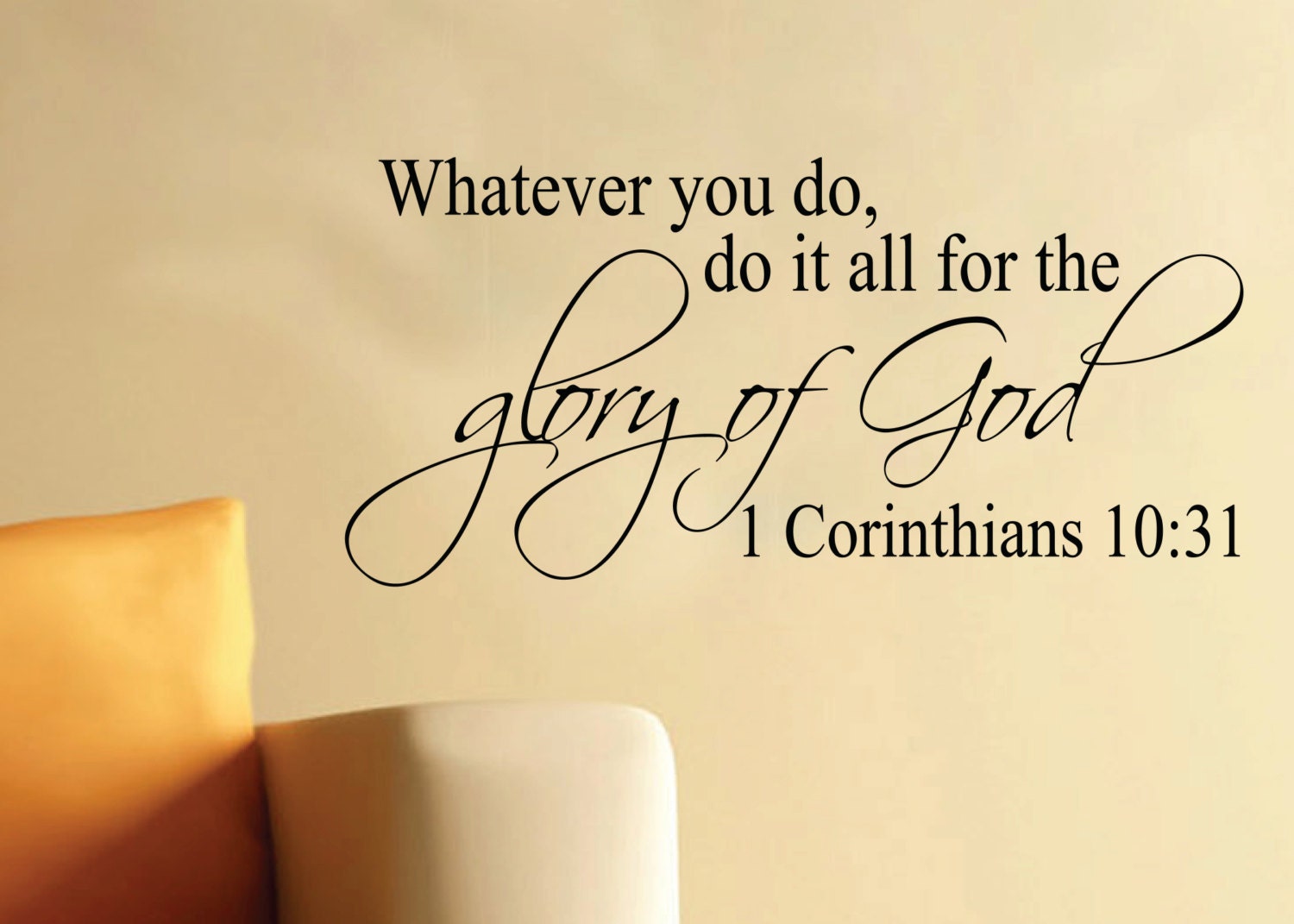 Whatever You Do Do It For The Glory Of God: 4 Great Verses