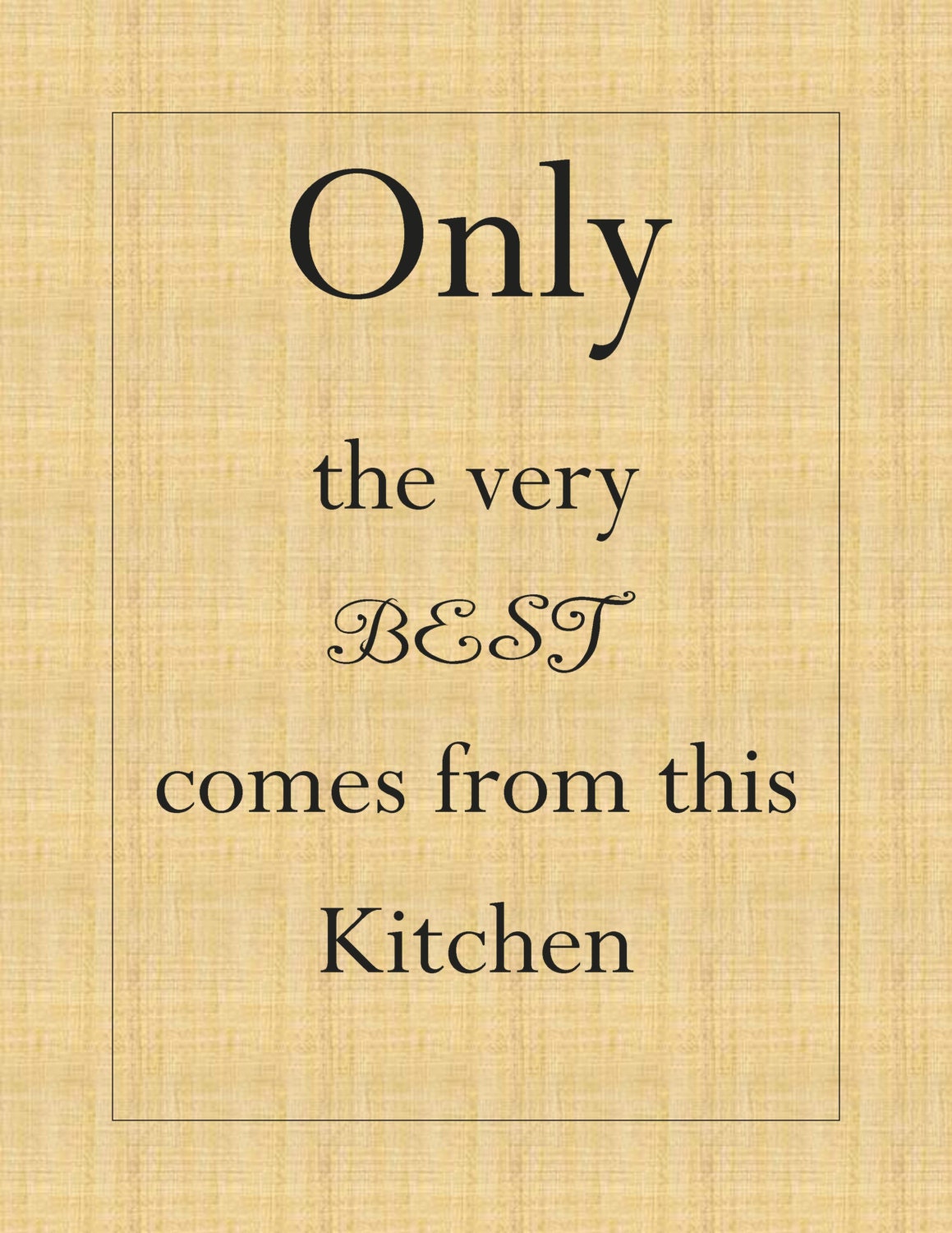 Only the very best, print, kitchen wall art, wall decor, 8.5 x 11, printable