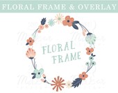 Floral Frame & Photo Overlay - Flower Clip Art Set