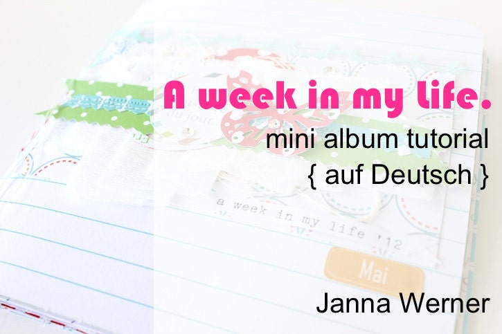 Week in my Life, Mini Album-Tutorial (de.)