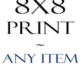 Custom Print Size 8x8 Premium Archival Photography Fine Art