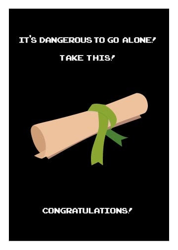 Graduation It's Dangerous To Go Alone Geeky Greeting Card