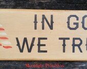 In God We Trust, American Flag, American, Soldier, Flag, God, 4th of July, Americana, Hand Painted, Distressed, Primitive, Wooden Signs
