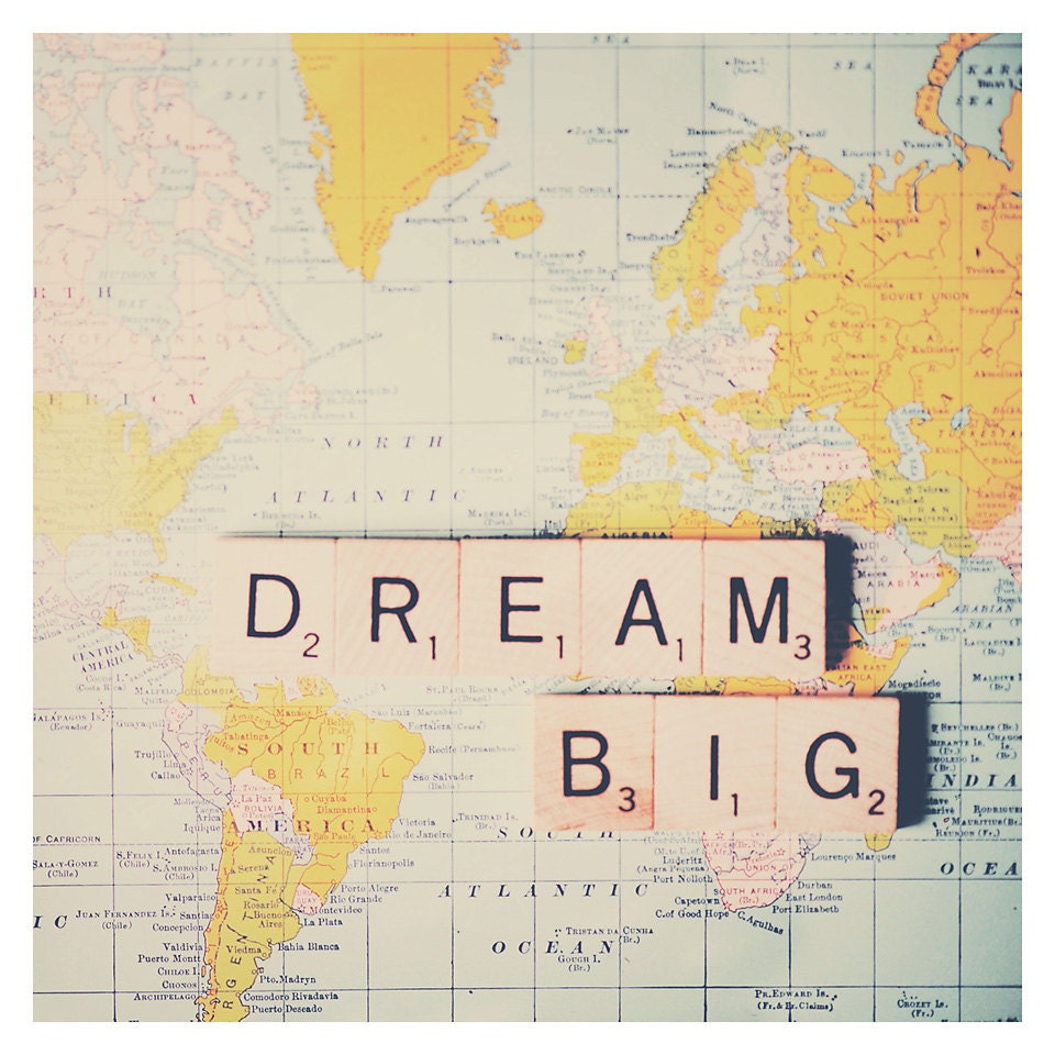 Dream Big!!!
