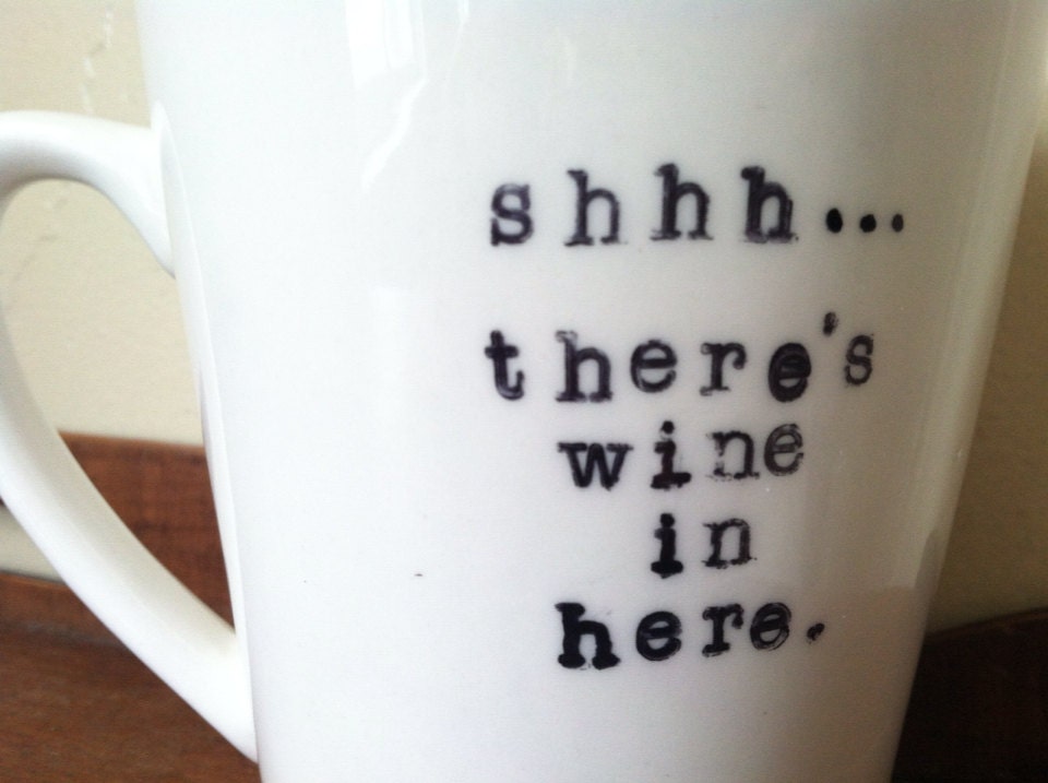Coffee mug "Shhh... There's wine in here." - ChantillyStay